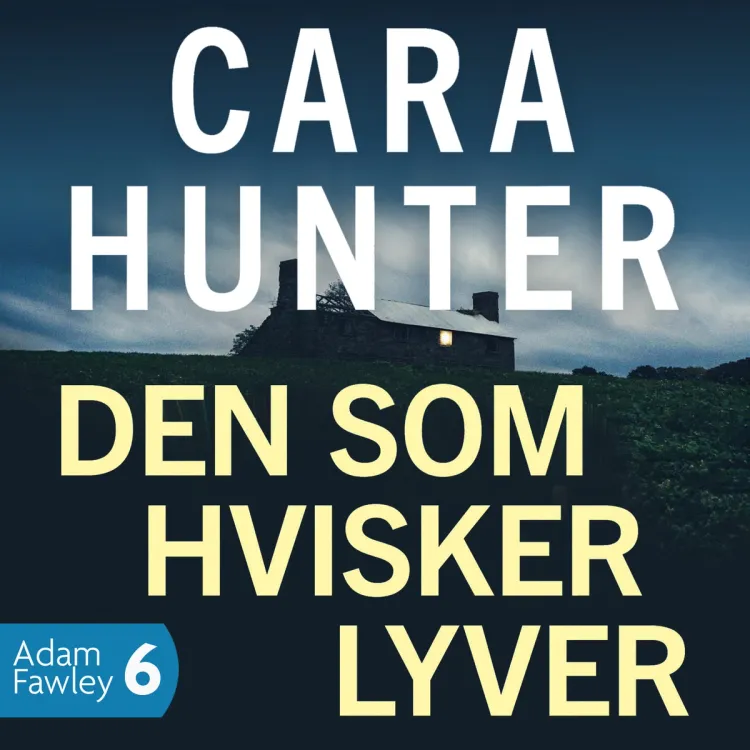 Omslag Den som hvisker lyver av Cara Hunter (Lydbok)