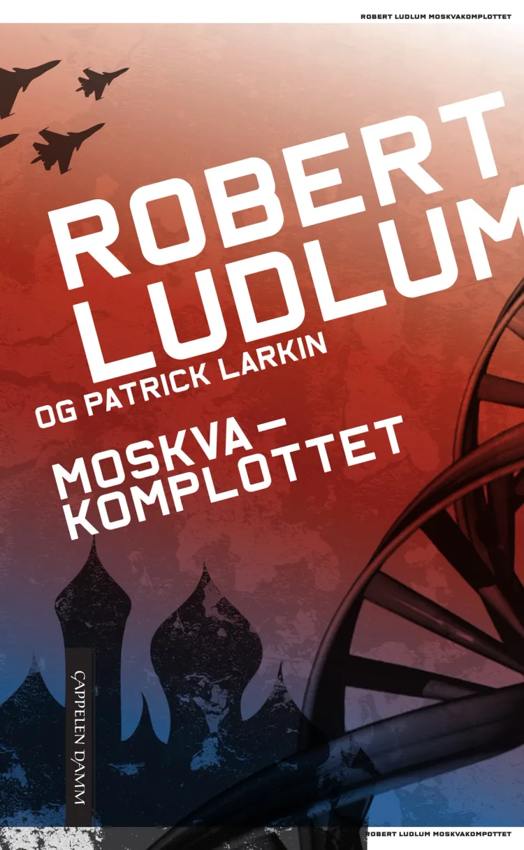 Omslag Moskvakomplottet av Robert Ludlum og Peter Larkin (Ebok)