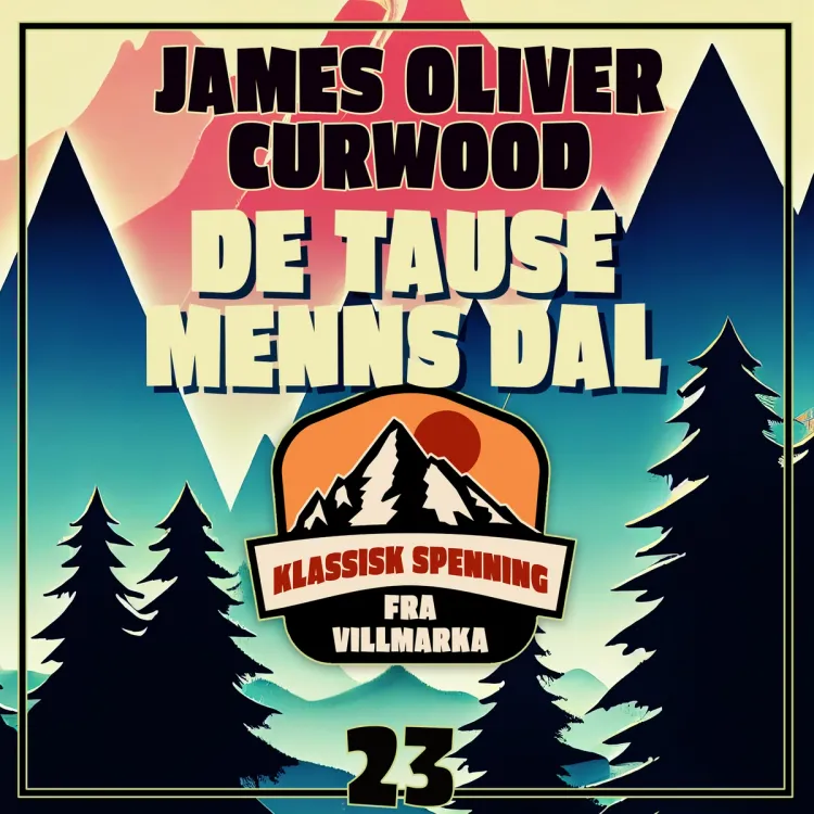 Omslag De tause menns dal av James Oliver Curwood (Lydbok)