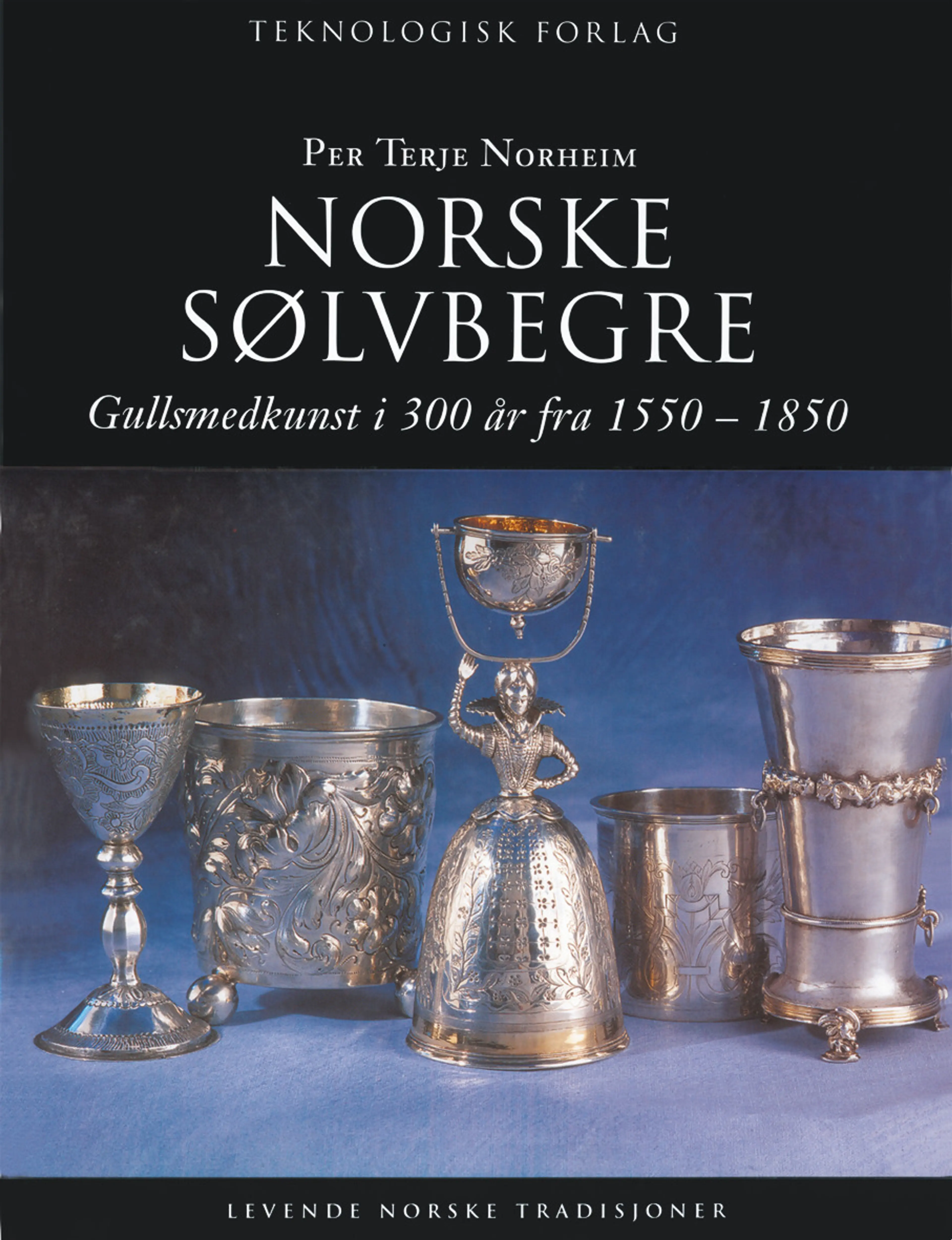 Omslag Norske sølvbegre av Per Terje Norheim (Innbundet)