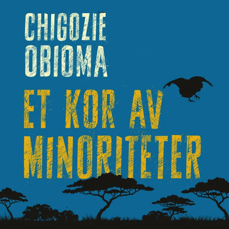 Omslag Et kor av minoriteter av Chigozie Obioma (Nedlastbar lydbok)