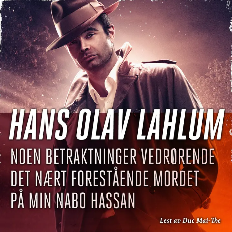 Omslag Noen betraktninger vedrørende det nært forestående mordet på min nabo Hassan av Hans Olav Lahlum (Lydbok)
