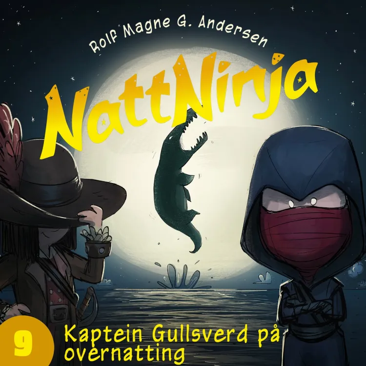 Omslag Nattninja - Kaptein Gullsverd på overnatting av Rolf Magne G. Andersen (Lydbok)