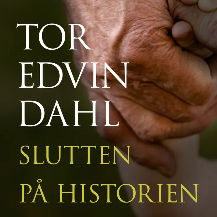 Omslag Slutten på historien av Tor Edvin Dahl (Lydbok)