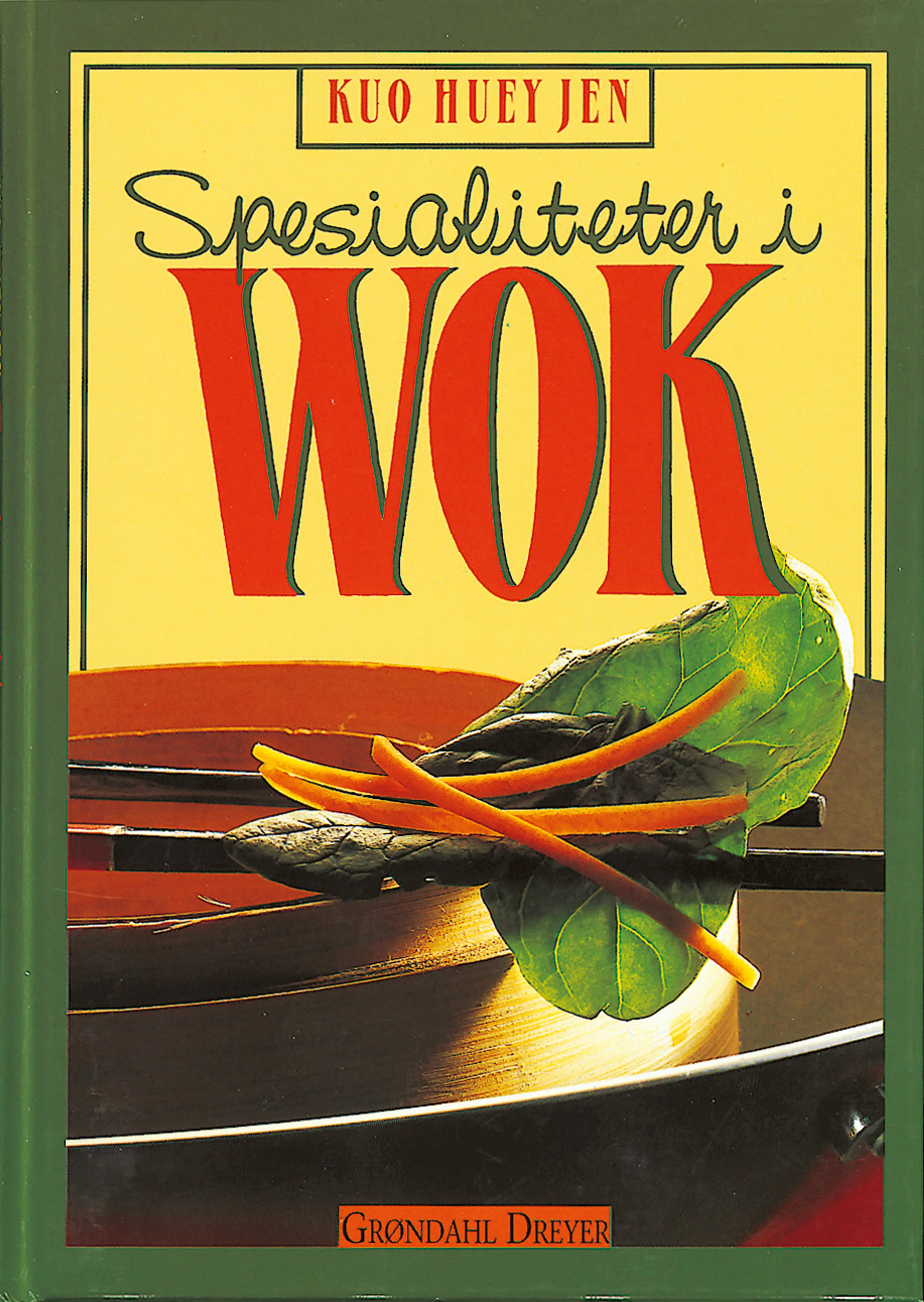 Omslag Spesialiteter i wok av Kuo Huey Jen (Innbundet)
