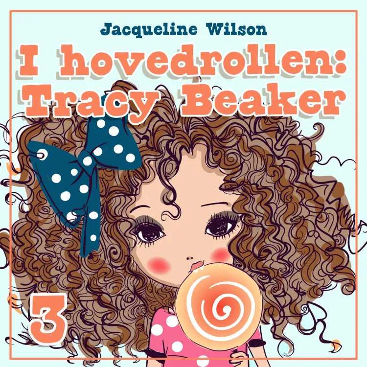 Omslag I hovedrollen: Tracy Beaker av Jacqueline Wilson (Lydbok)
