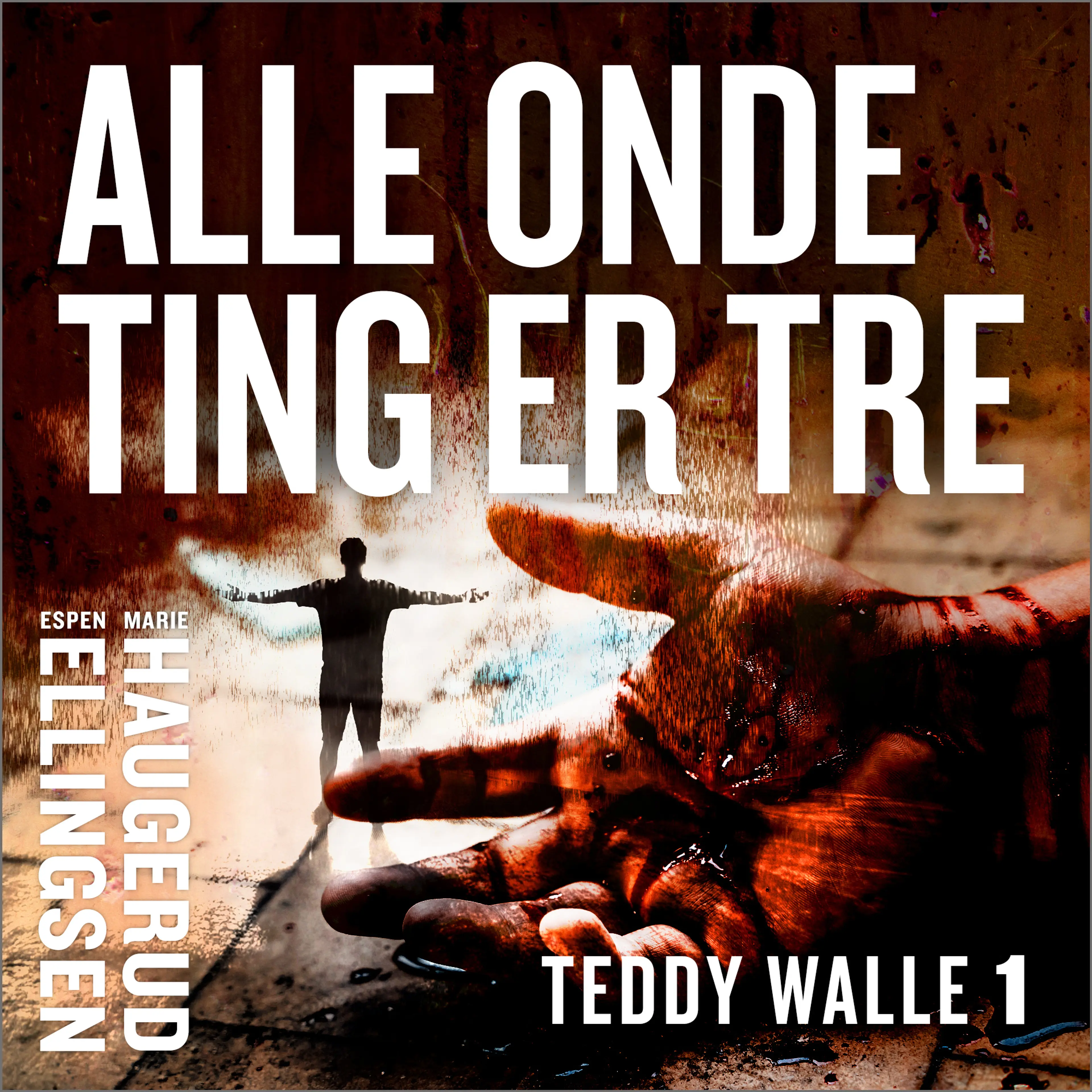 Omslag Alle onde ting er tre av Espen Ellingsen og Marie Haugerud (Lydbok)