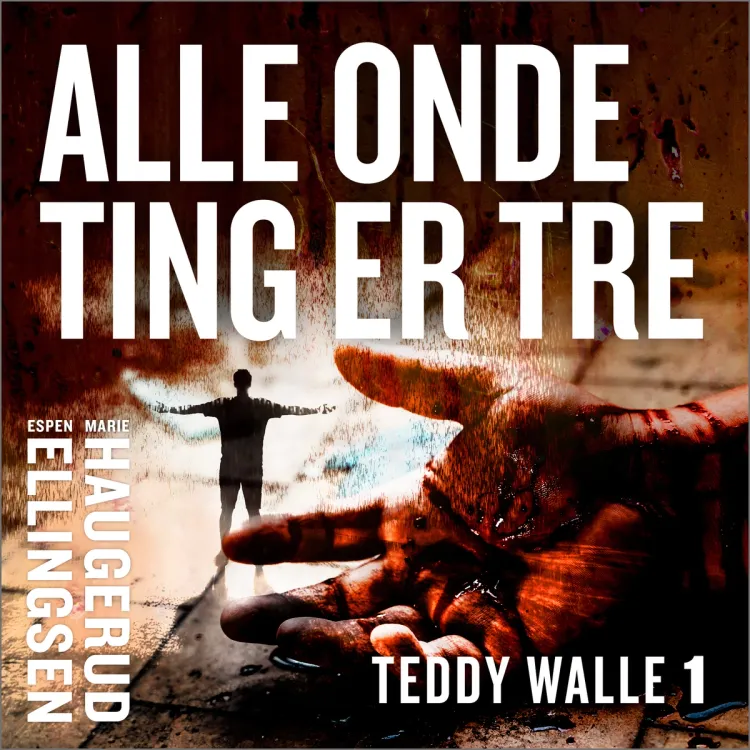 Omslag Alle onde ting er tre av Espen Ellingsen og Marie Haugerud (Lydbok)