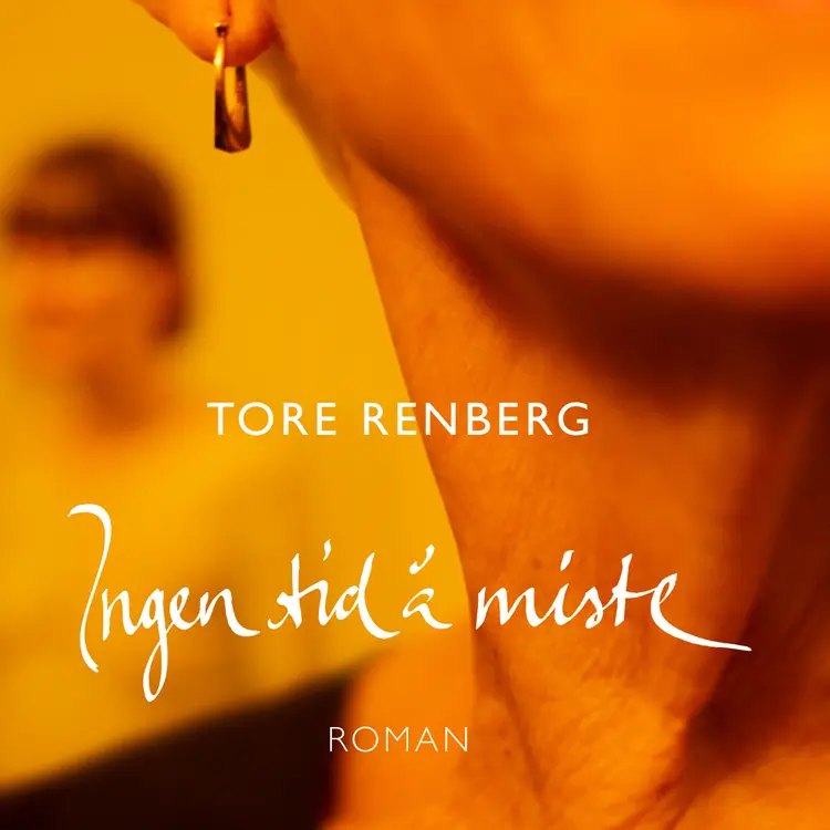 Omslag Ingen tid å miste av Tore Renberg (Lydbok)