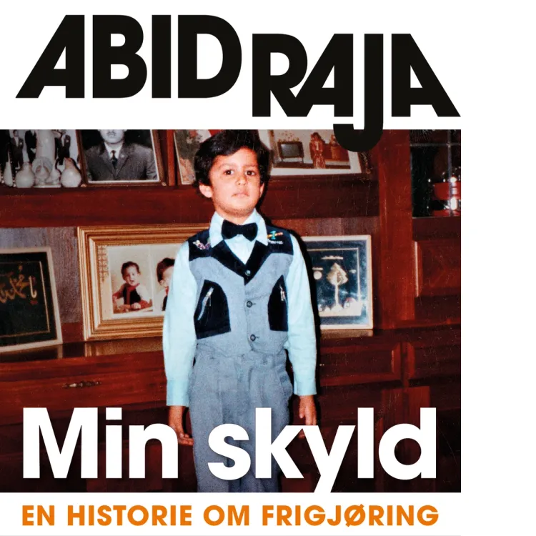 Omslag Min skyld - En historie om frigjøring av Abid Raja (Lydbok)