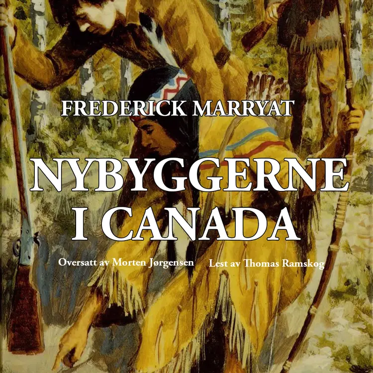 Omslag Nybyggerne i Canada av Frederick Marryat (Lydbok)