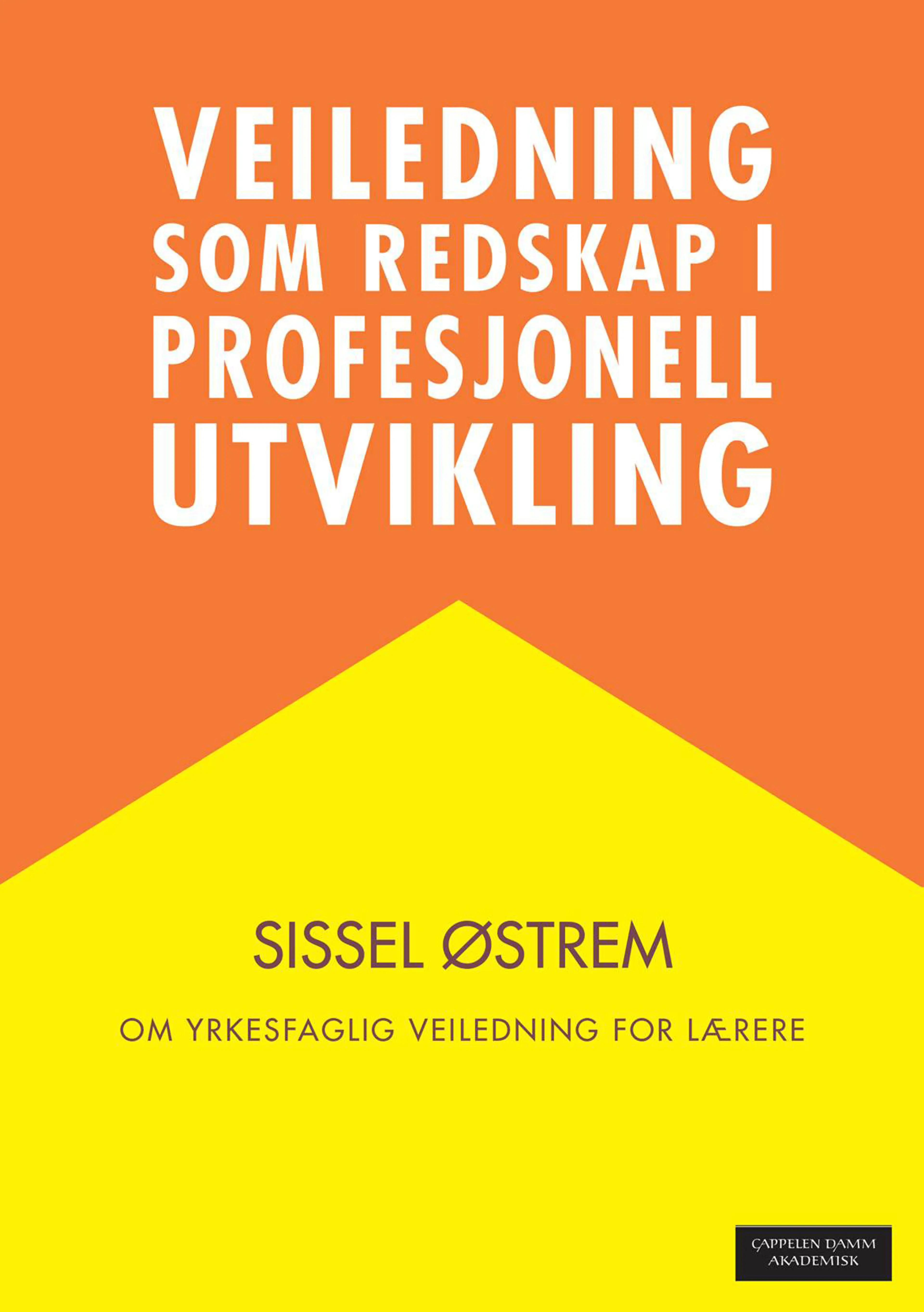 Omslag Veiledning som redskap i profesjonell utvikling av Sissel Østrem (Heftet)