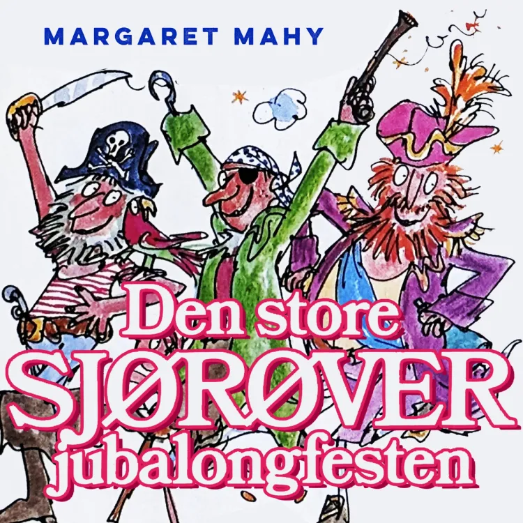 Omslag Den store sjørøverjubalongfesten av Margaret Mahy (Lydbok)