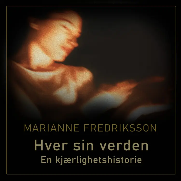 Omslag Hver sin verden - En kjærlighetshistorie av Marianne Fredriksson (Lydbok)