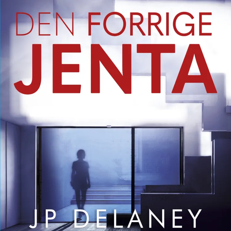 Omslag Den forrige jenta av J.P. Delaney (Lydbok)