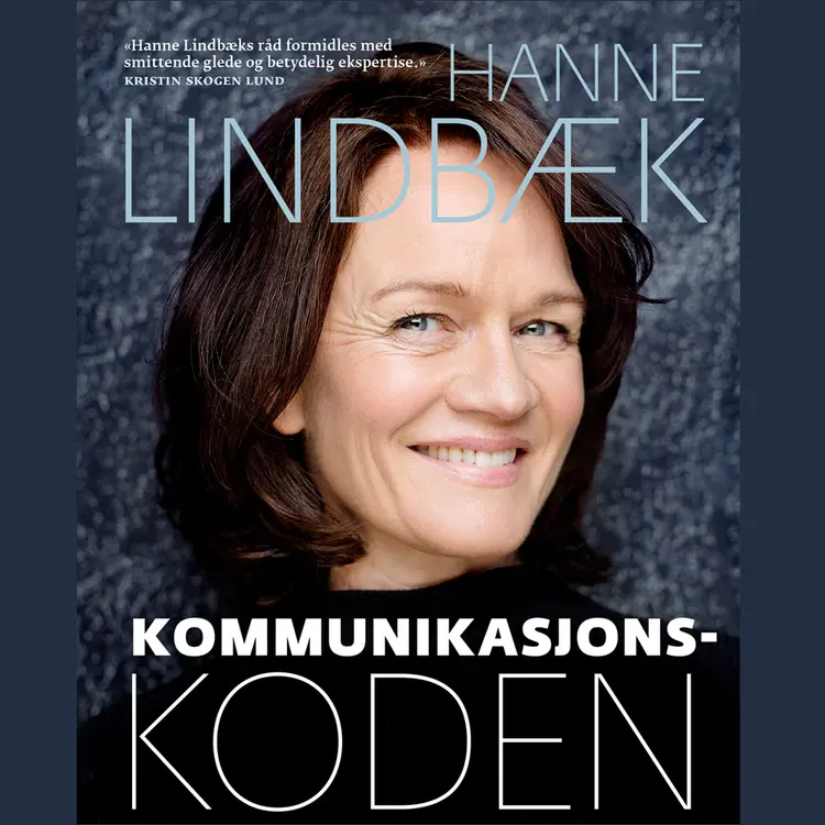 Omslag Kommunikasjonskoden - Slik får du til det du vil av Hanne Lindbæk (Lydbok)