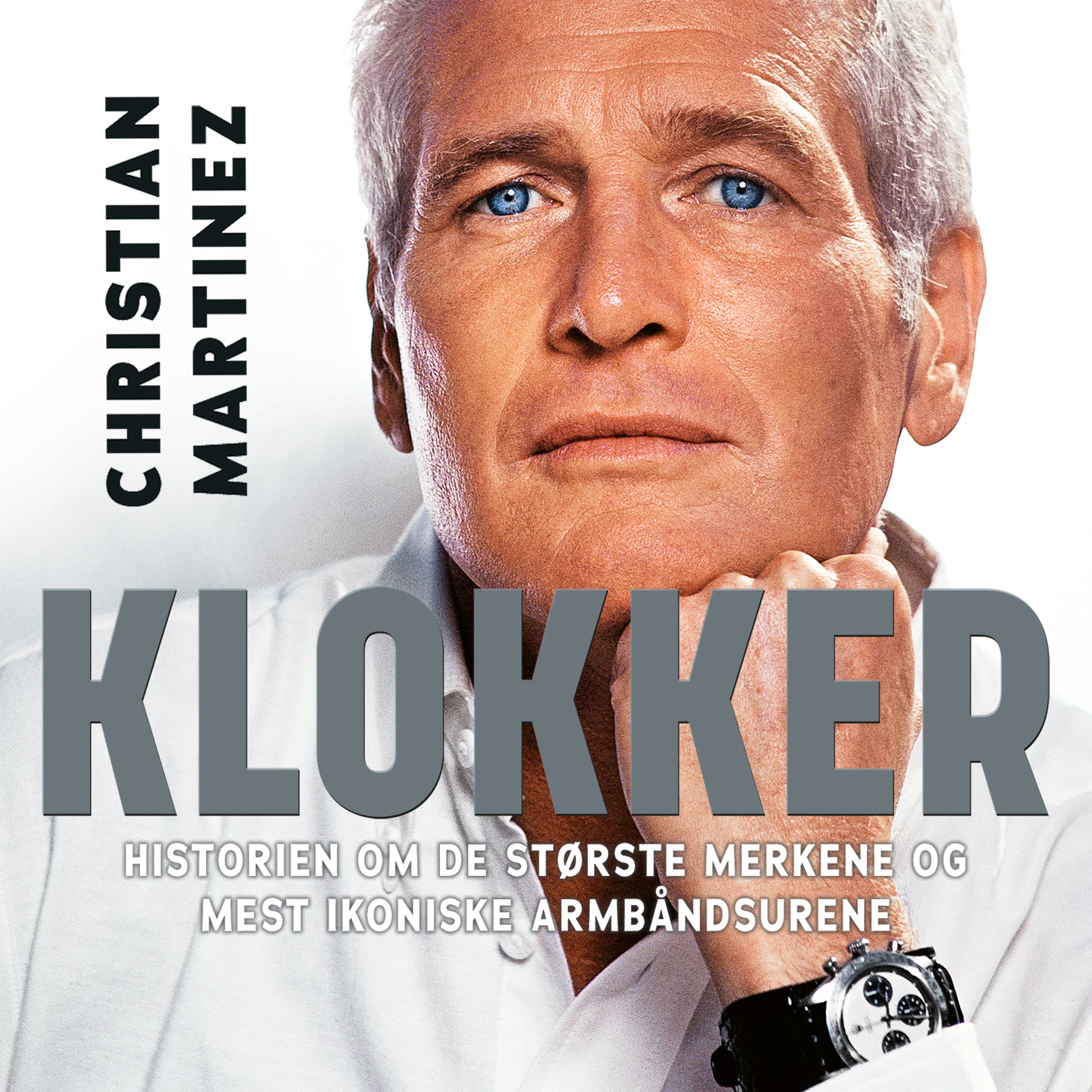 Omslag Klokker - Historien om de største merkene og mest ikoniske armbåndsurene av Christian Martinez (Lydbok)