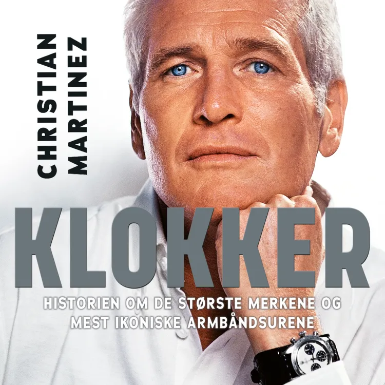 Omslag Klokker - Historien om de største merkene og mest ikoniske armbåndsurene av Christian Martinez (Lydbok)