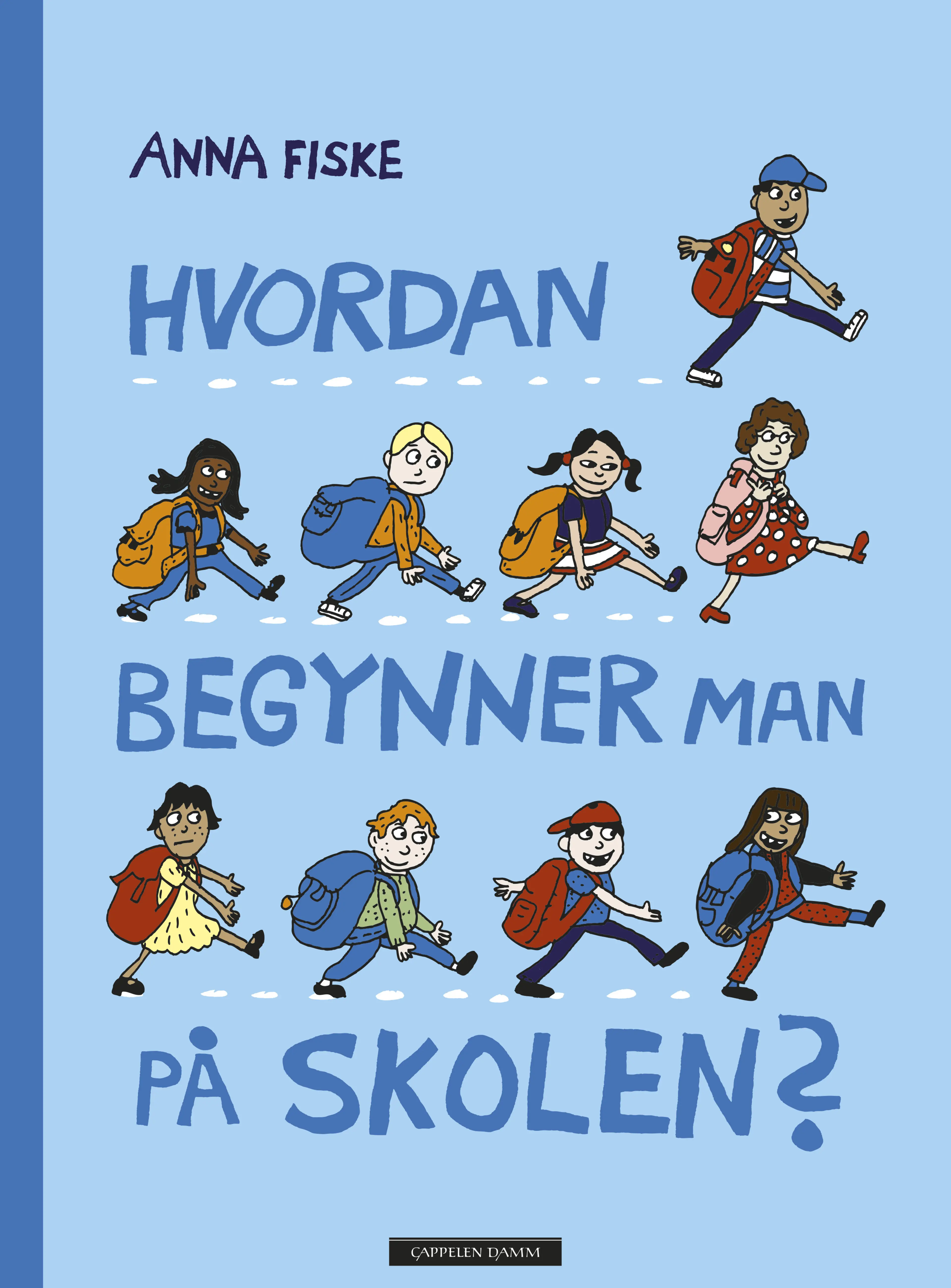 Omslag Hvordan begynner man på skolen? av Anna Fiske (Innbundet)