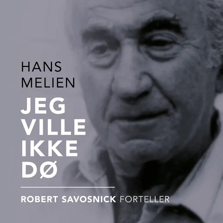 Omslag Jeg ville ikke dø - Robert Savosnick forteller av Hans Melien (Lydbok)