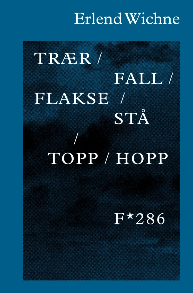 Omslag trær / fall / flakse / stå / topp / hopp av Erlend Wichne (Innbundet)
