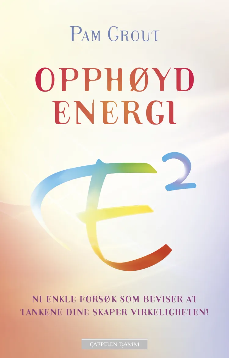 Omslag Opphøyd energi av Pam Grout (Ebok)