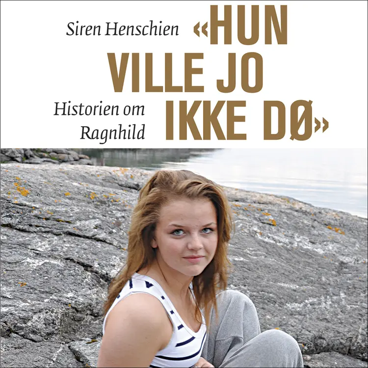 Omslag Hun ville jo ikke dø av Siren Henschien (Lydbok)