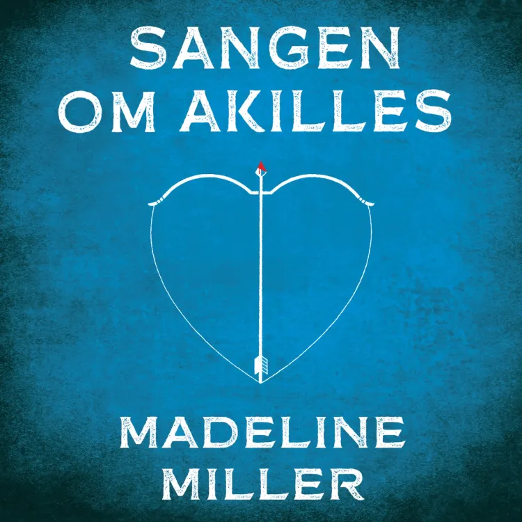 Omslag Sangen om Akilles av Madeline Miller (Lydbok)