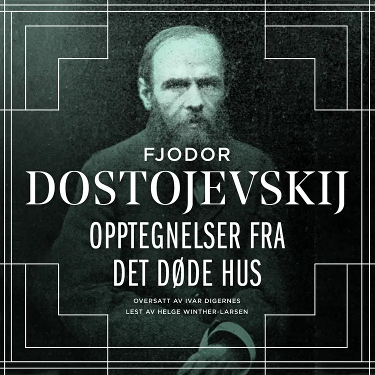 Omslag Opptegnelser fra det døde hus av Fjodor M. Dostojevskij (Lydbok)