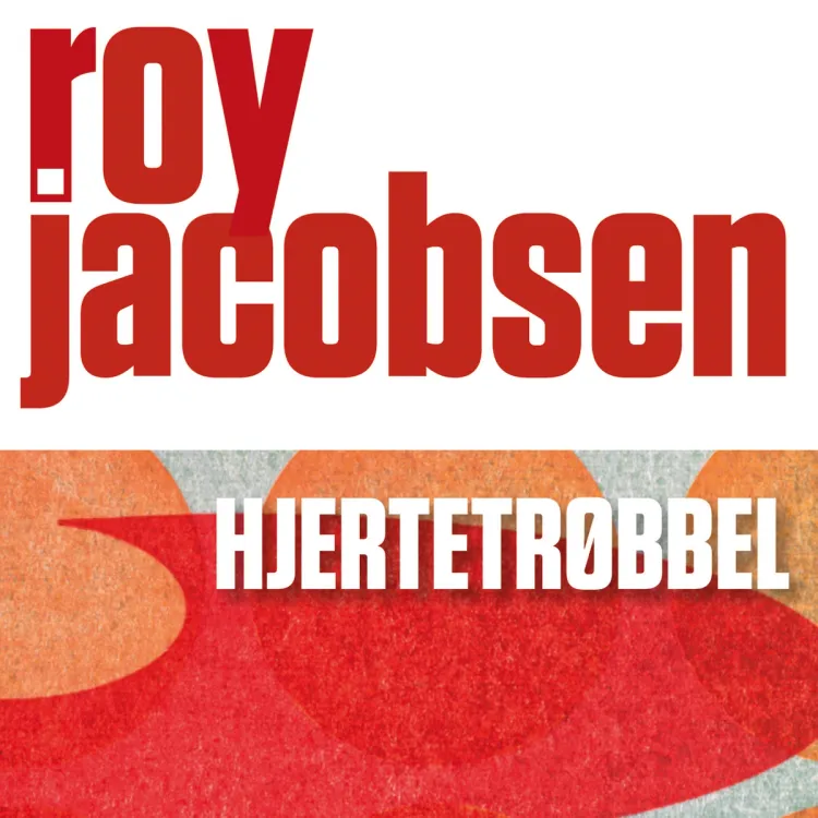 Omslag Hjertetrøbbel av Roy Jacobsen (Lydbok)