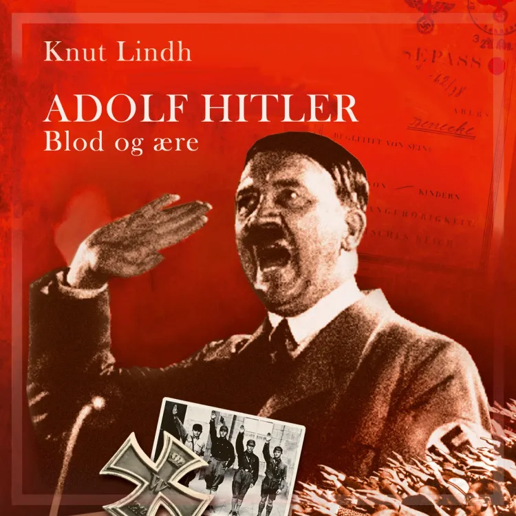 Omslag Adolf Hitler - Blod og ære av Knut Lindh (Lydbok)