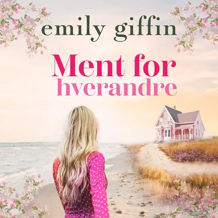 Omslag Ment for hverandre av Emily Giffin (Lydbok)
