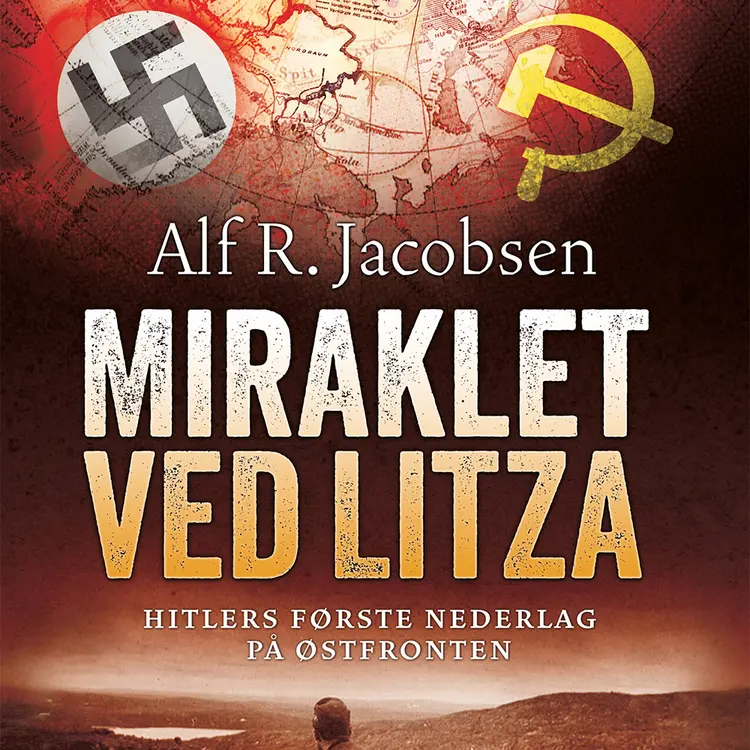 Omslag Miraklet ved Litza - Hitlers første nederlag på Østfronten av Alf R. Jacobsen (Lydbok)
