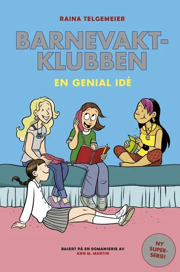 Omslag Barnevaktklubben 1: En genial idé av Raina Telgemeier (Innbundet)