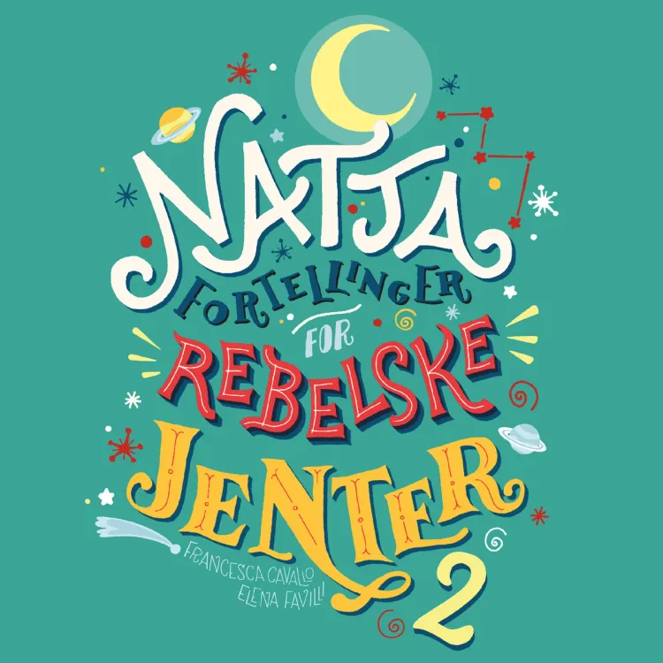 Omslag Nattafortellinger for rebelske jenter 2 av Francesca Cavallo og Elena Favilli (Lydbok)