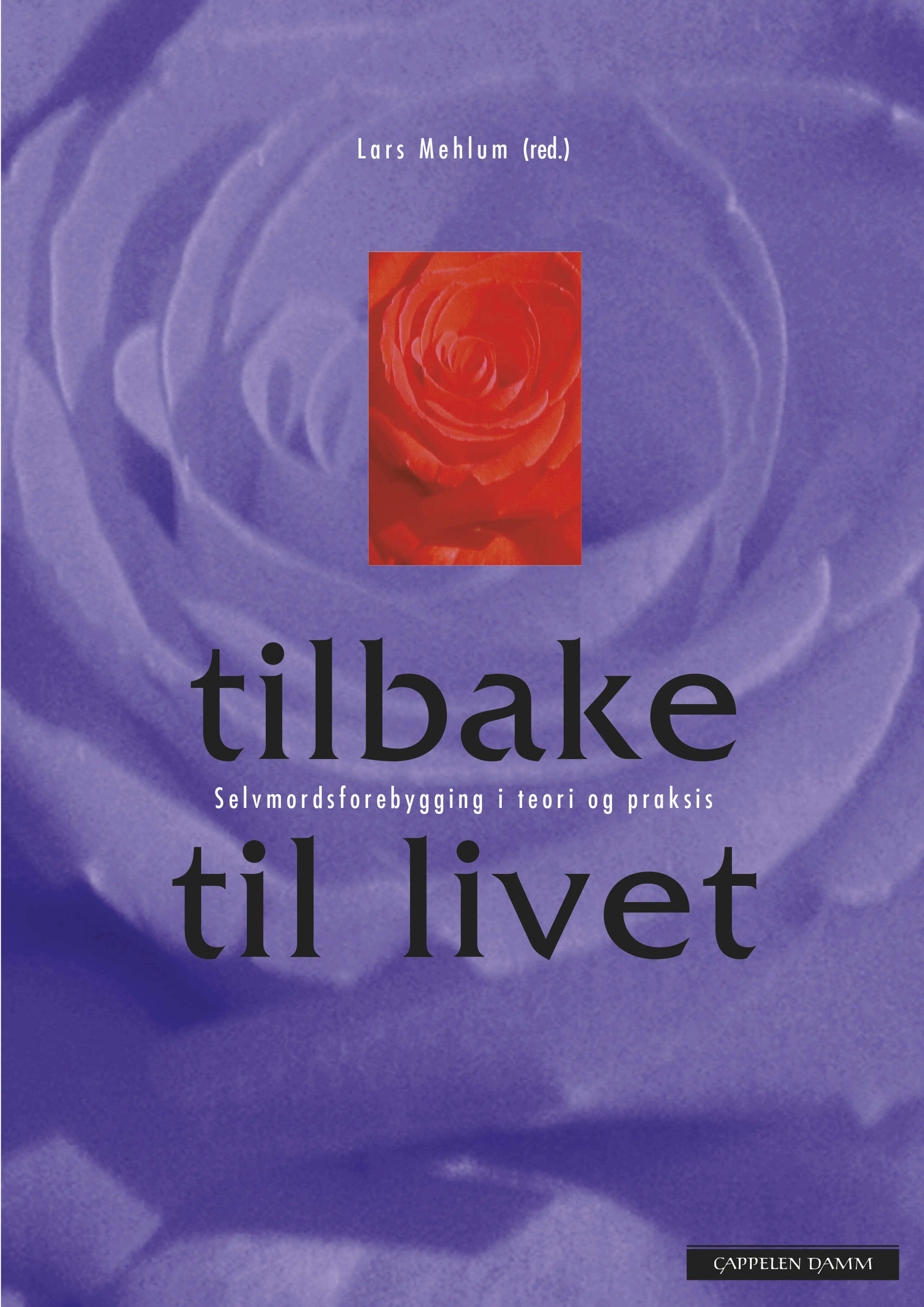 Omslag Tilbake til livet av Lars Mehlum (Heftet)