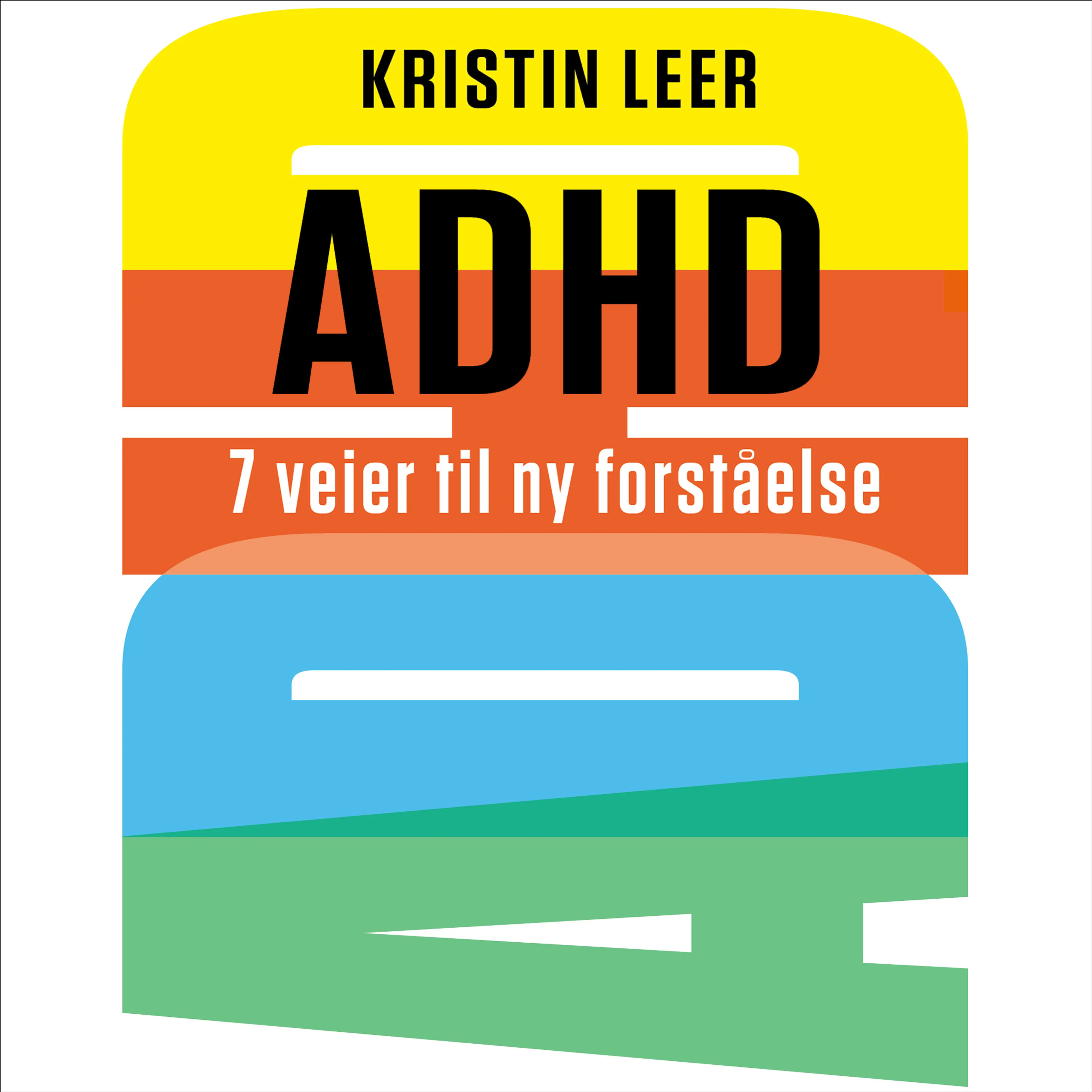 Omslag ADHD - 7 veier til ny forståelse av Kristin Leer (Lydbok)