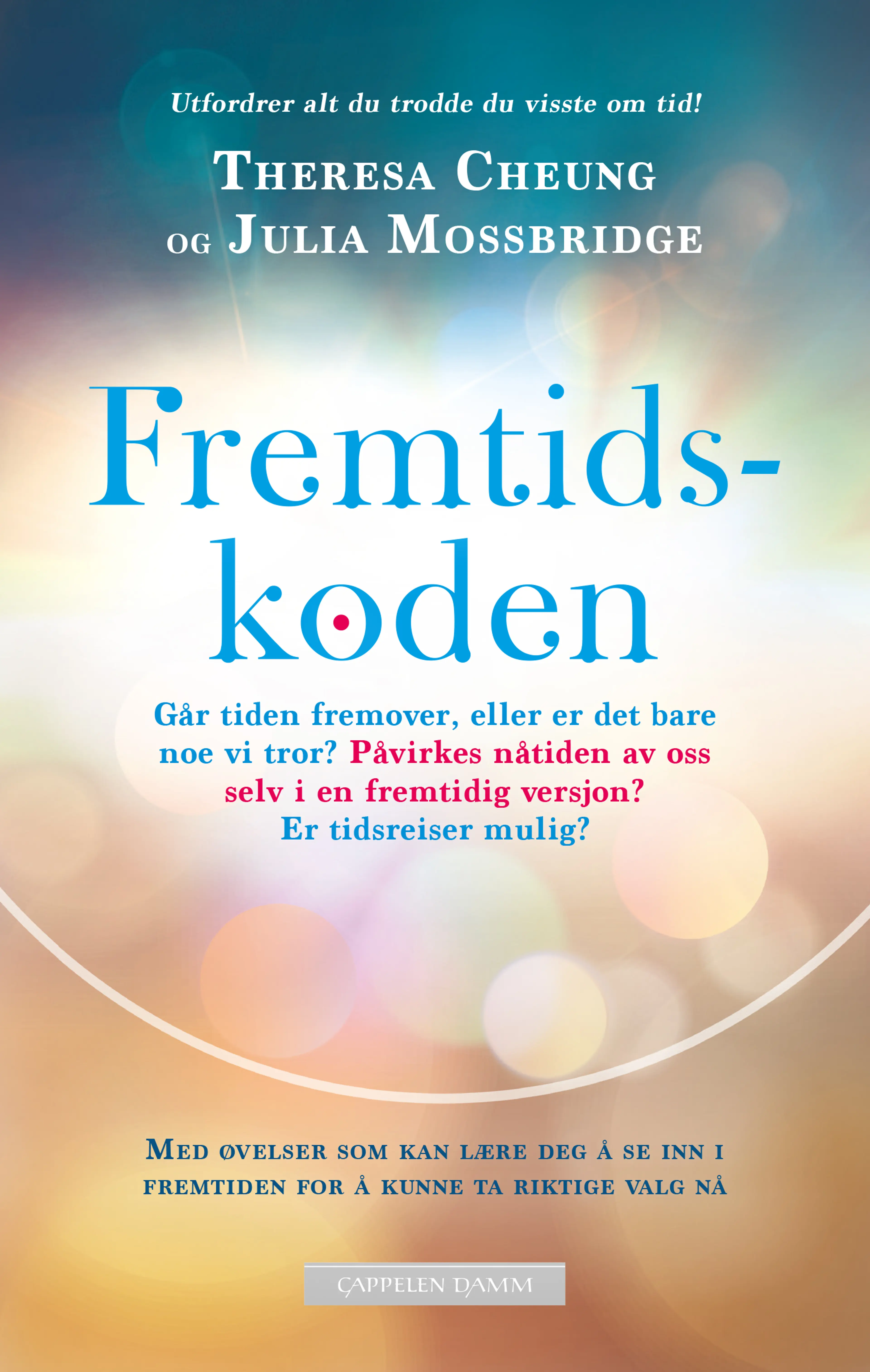 Omslag Fremtidskoden av Theresa Cheung og Julia Mossbridge (Heftet)