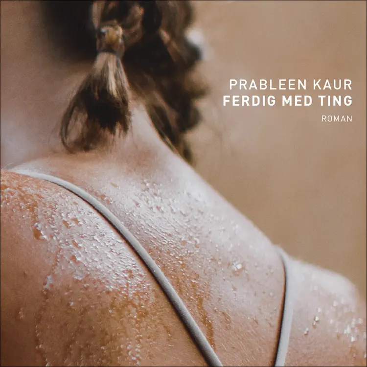 Omslag Ferdig med ting av Prableen Kaur (Lydbok)