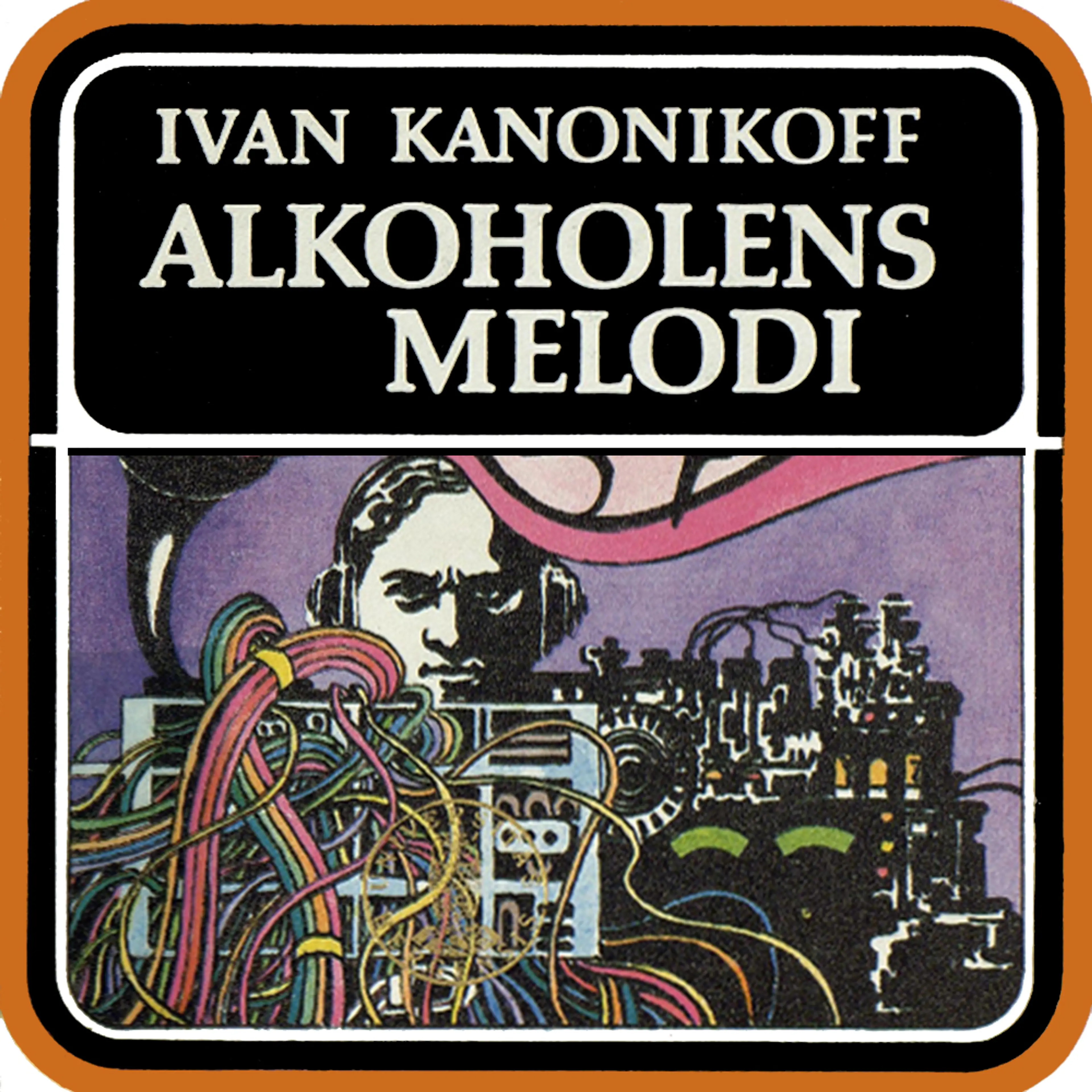 Omslag Alkoholens melodi av Ivan Kanonikoff (Lydbok)