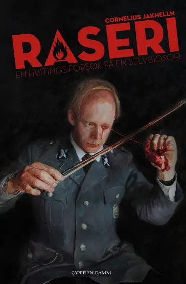 Omslag Raseri. En hvitings forsøk på en selvbiosofi av Cornelius Jakhelln (Innbundet)