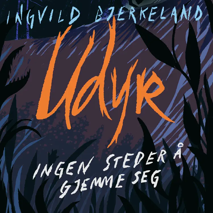 Omslag Udyr - Ingen steder å gjemme seg av Ingvild Bjerkeland (Lydbok)