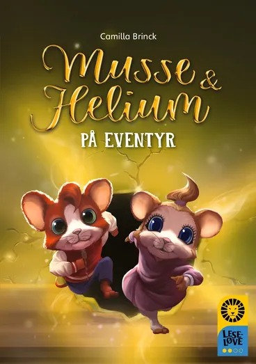 Omslag Leseløve nivå 2 - Musse og Helium på eventyr av Camilla Brinck (Innbundet)