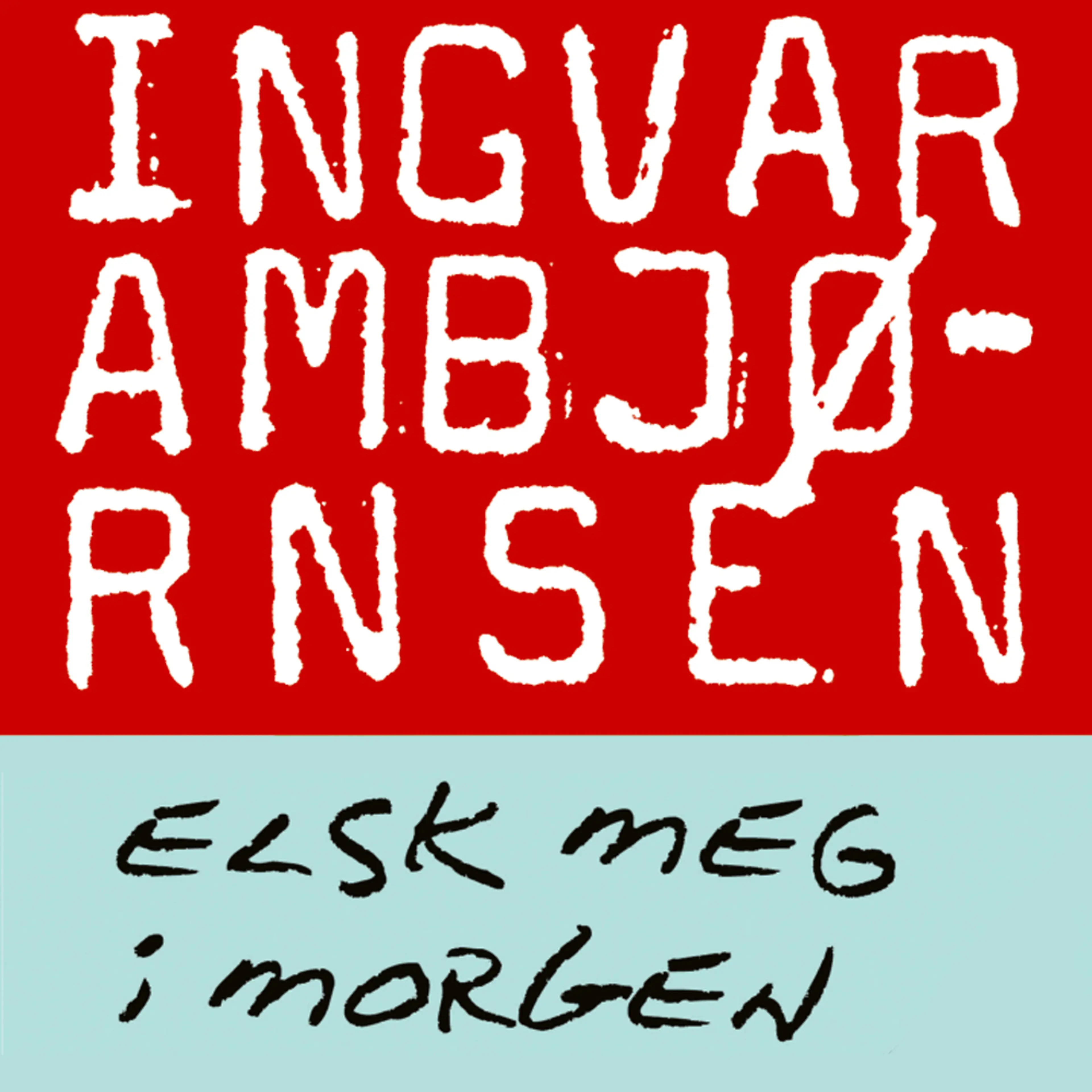 Omslag Elsk meg i morgen av Ingvar Ambjørnsen (Lydbok)