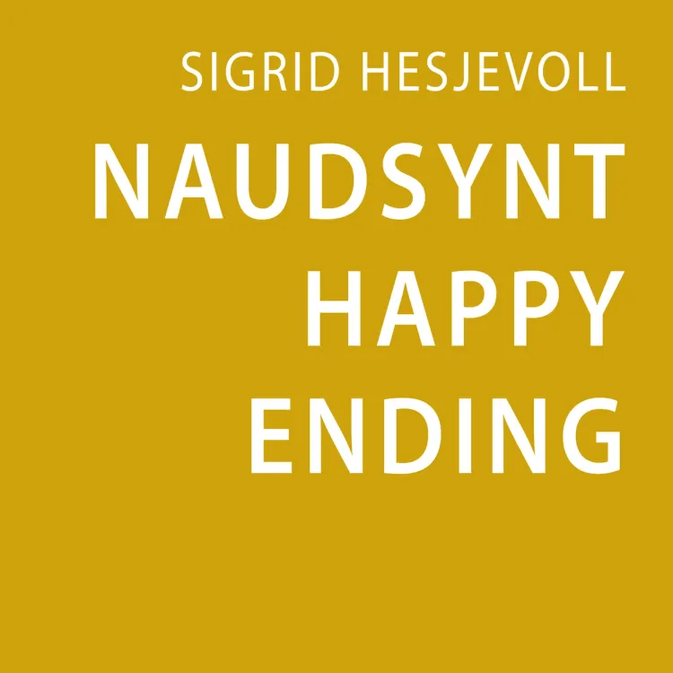 Omslag Naudsynt happy ending av Sigrid Hesjevoll (Lydbok)