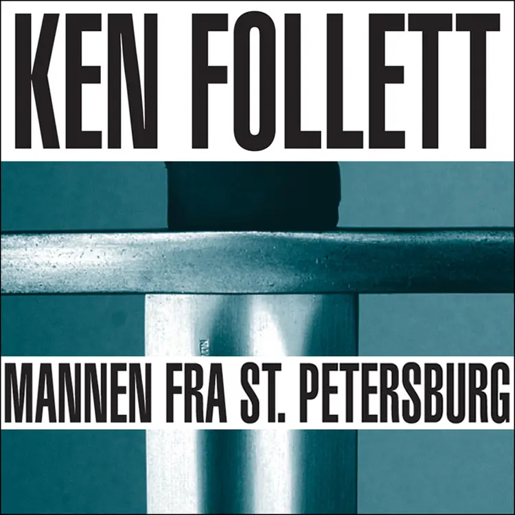 Omslag Mannen fra St. Petersburg av Ken Follett (Lydbok)