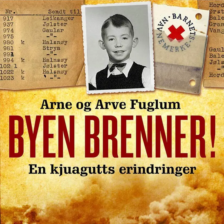 Omslag Byen brenner - En kjuagutts erindringer av Arne Fuglum og Arve Fuglum (Lydbok)