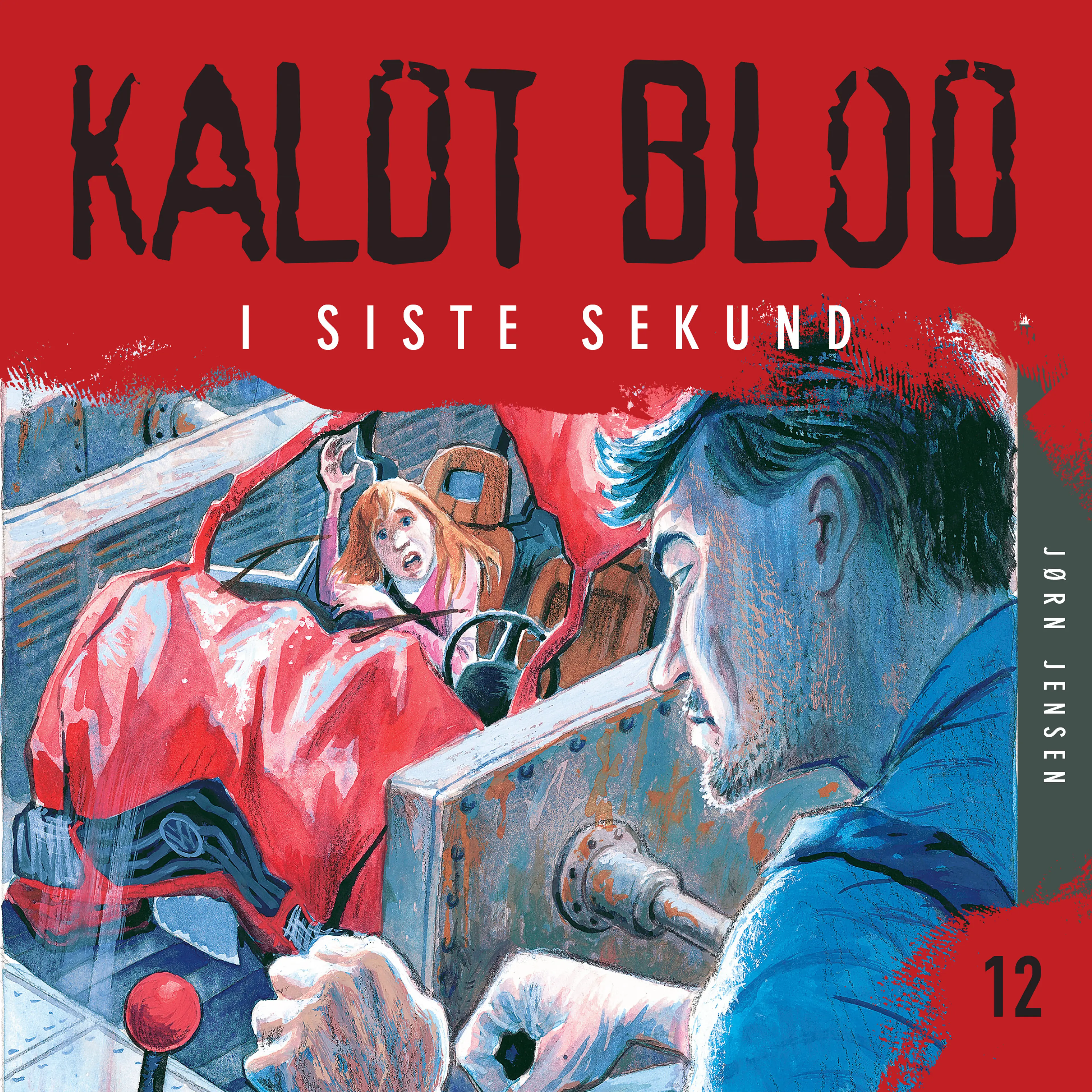 Omslag Kaldt blod 12 - I siste sekund av Jørn Jensen (Lydbok)