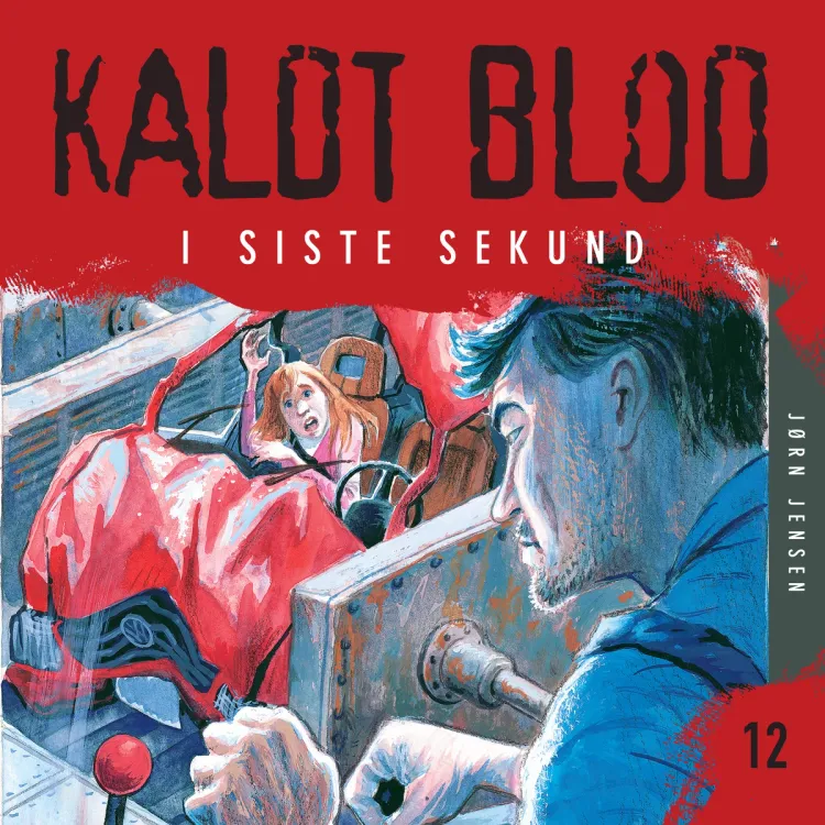 Omslag Kaldt blod 12 - I siste sekund av Jørn Jensen (Lydbok)