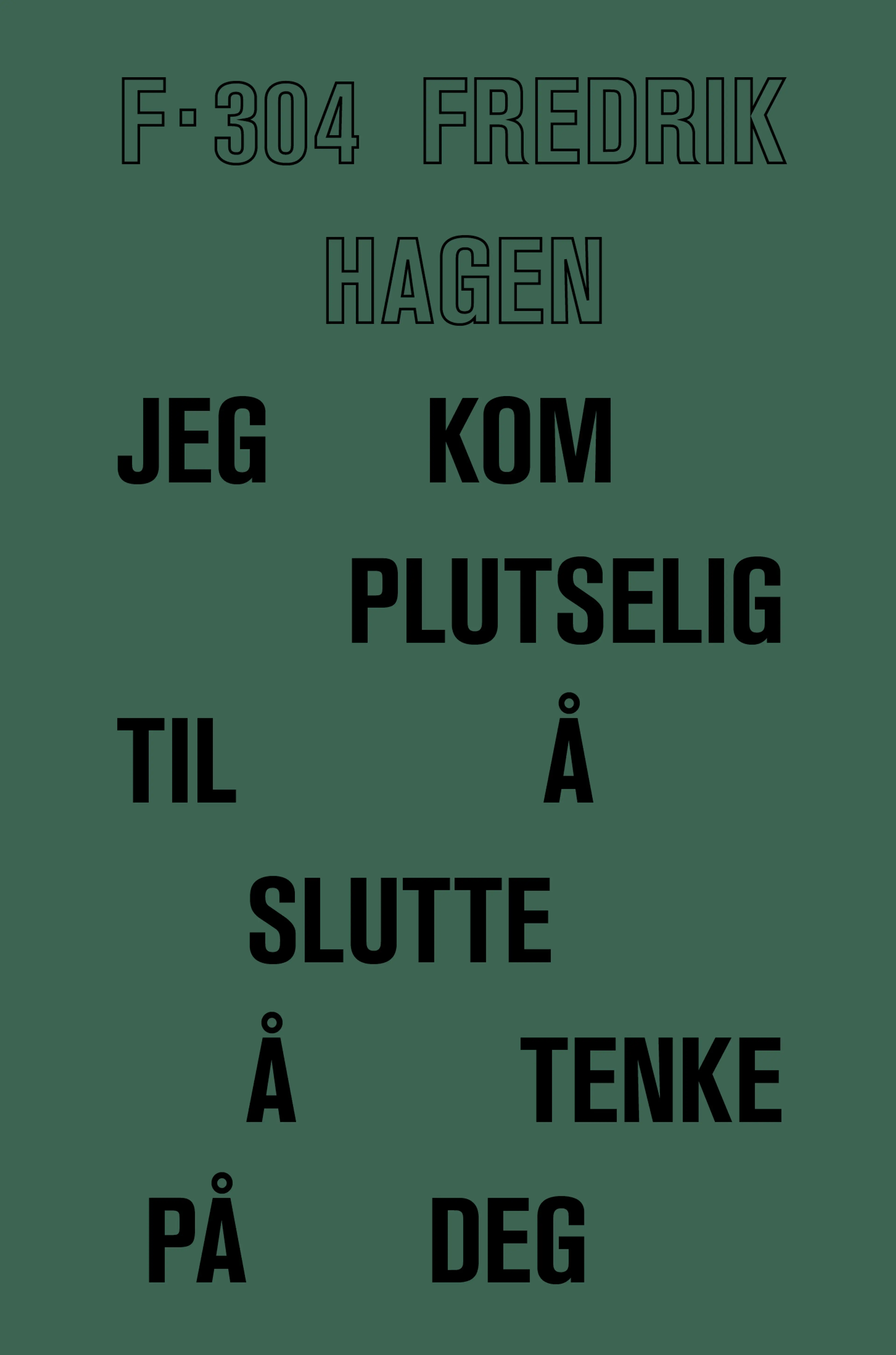 Omslag Jeg kom plutselig til å slutte å tenke på deg av Fredrik Hagen (Ebok)